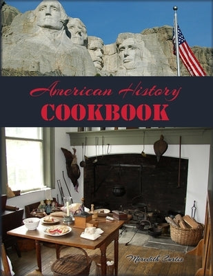 American History Cookbook by Curtis, Meredith L.