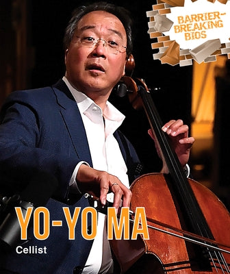 Yo-Yo Ma: Cellist by Sullivan, Laura L.