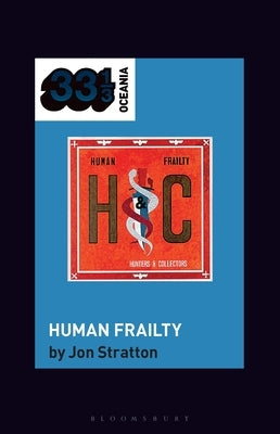Hunters & Collectors's Human Frailty by Stratton, Jon