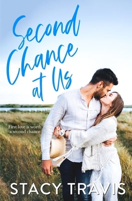 Second Chance at Us: A Friends-to- Lovers, Second Chance Romance by Travis, Stacy