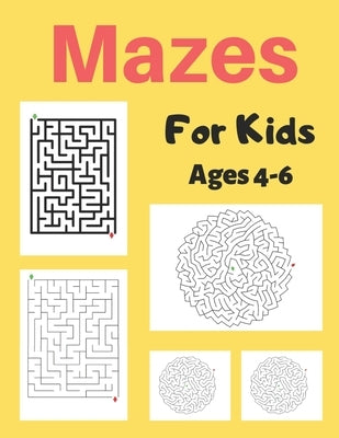 Mazes For Kids Age 4-6: A Maze Activity Book for Kids, Great for Developing Problem Solving Skills, Spatial Awareness, and Critical Thinking S by Books, My Sweet