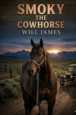 Smoky the Cowhorse by James, Will