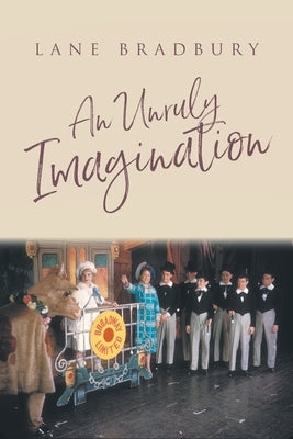 An Unruly Imagination by Bradbury, Lane