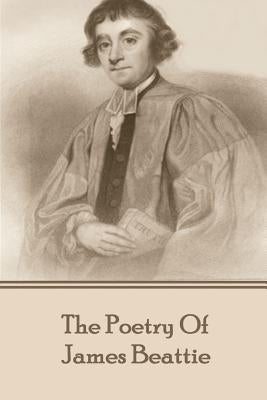 The Poetry of James Beattie by Beattie, James