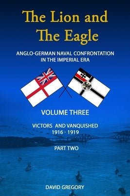 The Lion and The Eagle: Volume 3 part 2 by Gregory, David
