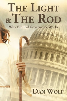 The Light and the Rod by Wolf, Dan