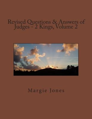 Revised Questions & Answers of Judges - 2 Kings, Volume 2 by Jones, Margie