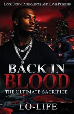 Back In Blood: The Ultimate Sacrifice by Lo-Life