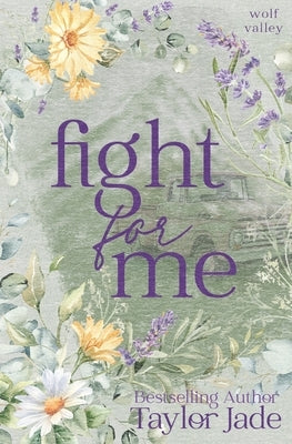 Fight For Me: Wolf Valley Duet by Jade, Taylor