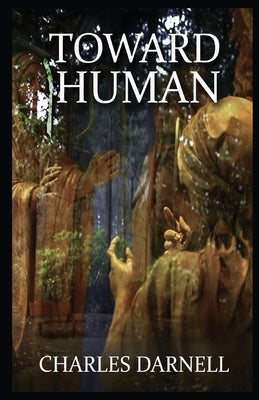Toward Human by Darnell, Charles