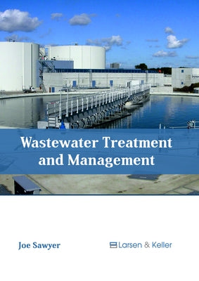 Wastewater Treatment and Management by Sawyer, Joe