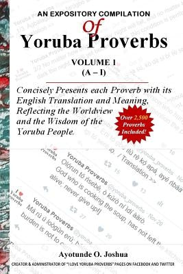 An Expository Compilation of Yoruba Proverbs by Joshua, Ayotunde O.