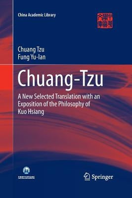 Chuang-Tzu: A New Selected Translation with an Exposition of the Philosophy of Kuo Hsiang by Tzu, Chuang