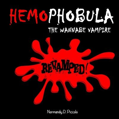 Hemophobula: The Wannabe Vampire Revamped! by Laufer, Laurence E.
