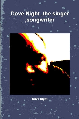 Dove Night, the singer, songwriter by Night, Dove