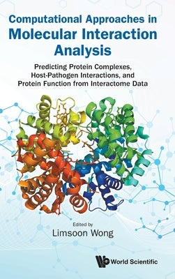 Computational Approaches in Molecular Interaction Analysis by Limsoon Wong