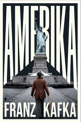 Amerika (The Man Who Disappeared): A New Translation by Petault, David
