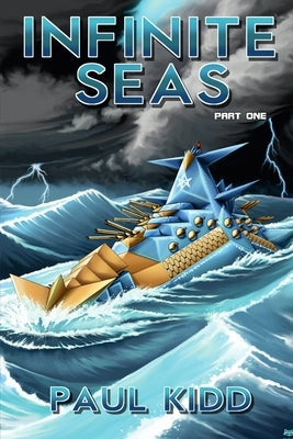Infinite Seas - Part One by Kidd, Paul