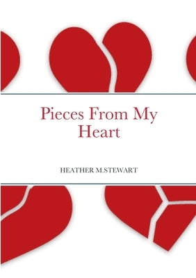 Pieces From My Heart by Stewart, Heather M.