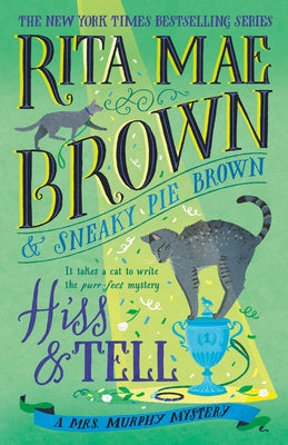 Hiss & Tell: A Mrs. Murphy Mystery by Brown, Rita Mae