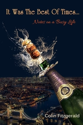 It was the best of times...: Notes on a busy life by Fitzgerald, Colin