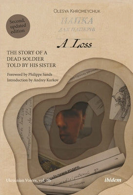 A Loss: The Story of a Dead Soldier Told by His Sister by Khromeychuk, Olesya