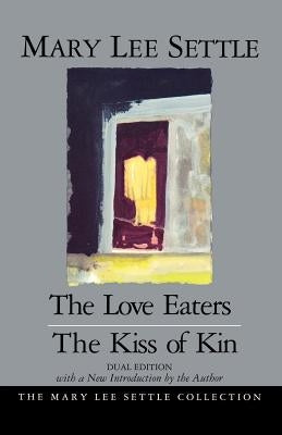 The Love Eaters and the Kiss of Kin by Settle, Mary Lee