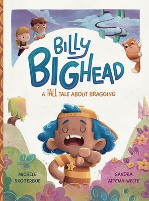 Billy Bighead: A Tall Tall About Bragging by Skogerboe, Michele
