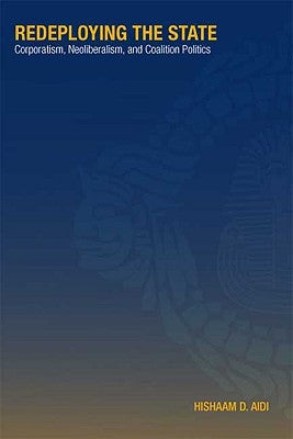 Redeploying the State: Corporatism, Neoliberalism, and Coalition Politics by Aidi, H.