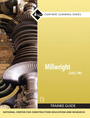 Millwright Trainee Guide, Level 2 by Nccer