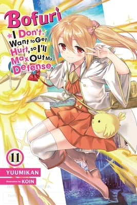 Bofuri: I Don't Want to Get Hurt, So I'll Max Out My Defense., Vol. 11 (Light Novel): Volume 11 by Yuumikan