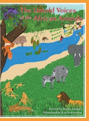 The Untold Voices Of The African Animals by Ambira, Hicks
