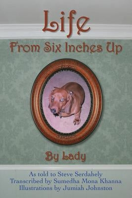 Life From Six Inches Up by Lady