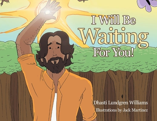 I Will Be Waiting For You! by Williams, Dhasti Lundgren