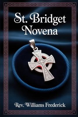 St. Bridget Novena by Frederick, Williams