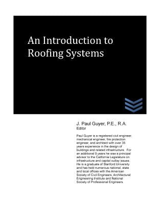 An Introduction to Roofing Systems by Guyer, J. Paul