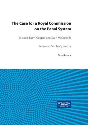The Case for a Royal Commission on the Penal System by Blom-Cooper, Louis
