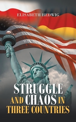 Struggle and Chaos in Three Countries by Hedwig, Elisabeth