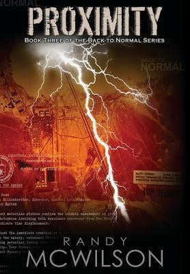 Proximity: Book Three of the Back to Normal Series by McWilson, Randy L.