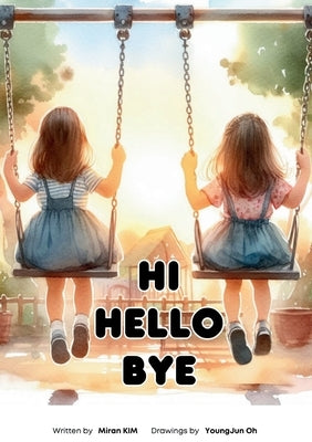 Hi Hello Bye: Learn 8 Languages for Everyday Conversations with Kids:: Learn 8 Languages for Everyday Conversations with Kids: Learn by Kim, Miran