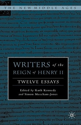 Writers of the Reign of Henry II: Twelve Essays by Kennedy, R.