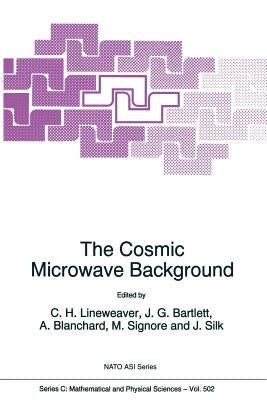 The Cosmic Microwave Background by Lineweaver, C. H.