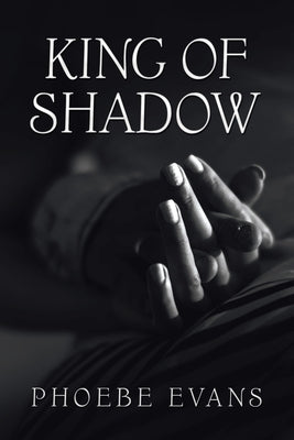 King of Shadow by Evans, Phoebe