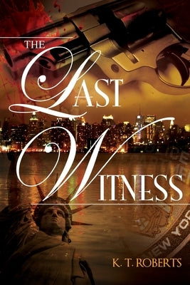 The Last Witness by Roberts, K. T.