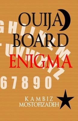 Ouija Board Enigma by Mostofizadeh, Kambiz