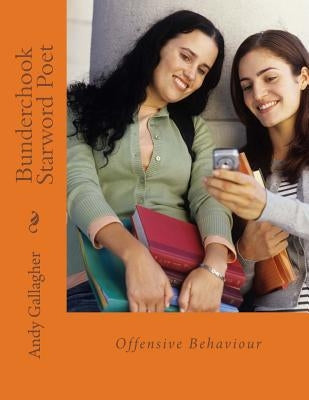 Bunderchook Starword Poet: Offensive Behaviour by Gallagher, Andy
