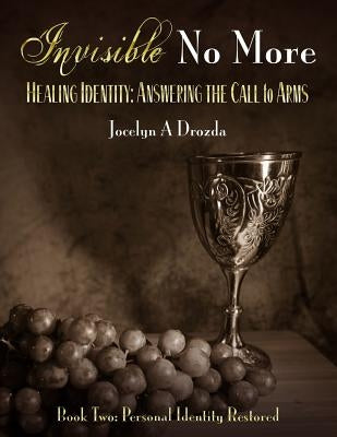 Invisible No More: Personal Identity Restored by Jocelyn, Drozda a.