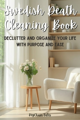 Swedish Death Cleaning Book: A Practical Guide to Decluttering and Organizing Your Life with Purpose and Ease! by Tales, Keychain