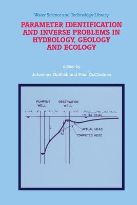 Parameter Identification and Inverse Problems in Hydrology, Geology and Ecology by Gottlieb, Johannes