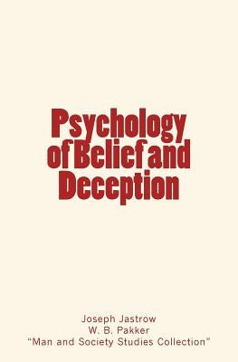 Psychology of Belief and Deception by Pakker, W. B.